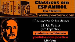 Clássicos em espanhol quotEl alimento de los diosesquot Audiolibro de H G Wells [upl. by Kcirddet]