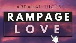 Abraham Hicks  RAMPAGE Let Love In With Music [upl. by Scarface592]