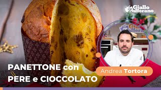 PANETTONE con PERE e CIOCCOLATO la ricetta del Pastry Chef Andrea Tortora [upl. by Atalee]