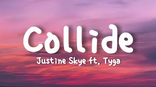 Justine Skye  Collide Lyrics ft Tyga  SPED UP VER [upl. by Obaza]