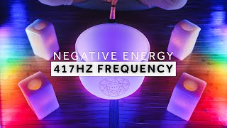 CLEAR NEGATIVE ENERGY NOW 417Hz Sound Bath  Solfeggio Singing Bowl Frequency [upl. by Retnyw]