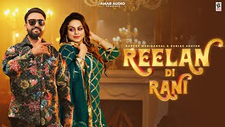 Reelan Di Rani Official Video Hardev Mahinagal Ft Gurlez Akhtar  New Punjabi Song 2024 [upl. by Fitton]