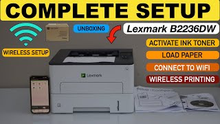 Lexmark B2236DW Setup Activate Toner Load Paper Wireless Setup Add In iPhone Printing Test [upl. by Grail696]