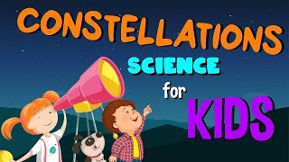 Constellations  Science for Kids [upl. by Farica260]