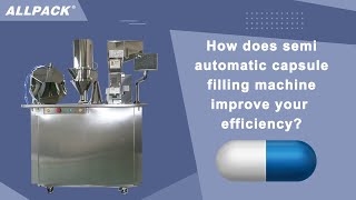 How does semi automatic capsule filling machine improve your efficiency [upl. by Yznyl]