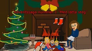 Adventssaga nummer 1 quotMed lätta stegquot [upl. by Cirad876]