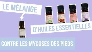 DIY MYCOSE DES PIEDS Fabriquer son remède naturel aux huiles essentielles [upl. by Lonnie]