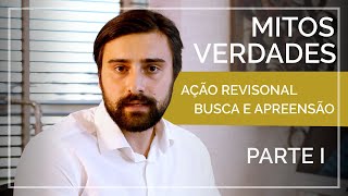 Ação Revisional e Busca e Apreensão  Mitos e Verdades [upl. by Ardiedak]