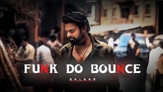 Funk Do Bounce × Salaar☠️  4K Edits  – Samundar ko kese rokoge edit salaar prabhas [upl. by Hseham]