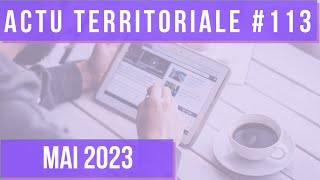 ACTU TERRITORIALE MAI 2023  attractivité de la fonction publique agressions envers les élus [upl. by Nigen]