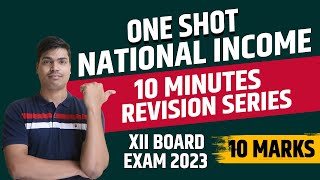 National income  ONE SHOT 10 Minutes revision series  class 12 Macro economics  Board exam 2023 [upl. by Nonac]