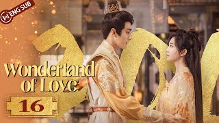 Wonderland of Love 16  Xu Kai Jing Tian struggle in their love  乐游原  ENG SUB [upl. by Zetra]