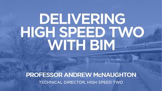 Delivering High Speed Two HS2 with BIM [upl. by Trella]