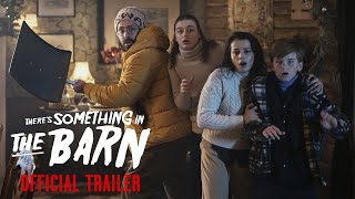 THERES SOMETHING IN THE BARN – Official Trailer HD [upl. by Mead635]