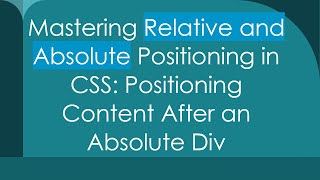 Mastering Relative and Absolute Positioning in CSS Positioning Content After an Absolute Div [upl. by Kcerb]