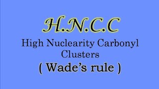 HNCC  Wades rule for metal clusters [upl. by Yhtir]