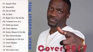 Akon Greatest Hits Cover 2017  Akon Non Stop Songs 2017  Akon Best Songs Ever [upl. by Mond]