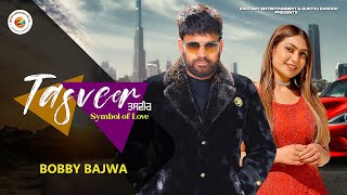 “TASVEER” Symbol of love  Bobby Bajwa  Latest Punjabi Song punjabi [upl. by Brook202]