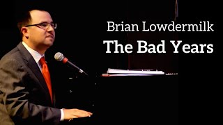 Brian Lowdermilk  THE BAD YEARS KerriganLowdermilk [upl. by Kred]