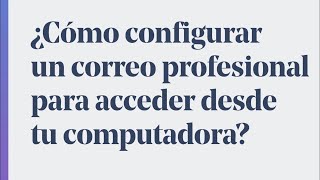 ¿Cómo configurar un correo profesional en una computadora [upl. by Cristian]