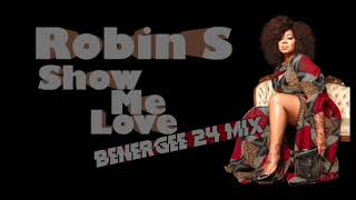 Robin S  Show Me Love  Benergee 24 Mix [upl. by Meurer]