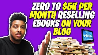 MAKE MONEY BLOGGING  Zero to 5k Per Month Reselling Ebooks [upl. by Azaleah82]