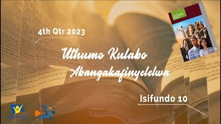 Uthumo Kulabo Abangakafinyelelwa  Ndebele Sabbath School  Isifundo setshumi 2023 [upl. by Magner170]