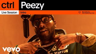 Peezy  Intro Live Session  Vevo ctrl [upl. by Bremer51]