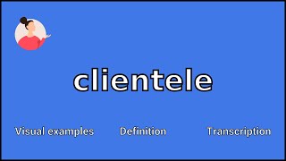 CLIENTELE  Meaning and Pronunciation [upl. by Westfall64]