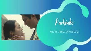 Pachinko  Capitulo 2  Audio libro completo [upl. by Atiuqet]