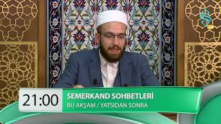 Semerkand Sohbetleri Yeni Bölümüyle Bu Akşam 2100de Semerkand TVde [upl. by Aciret]