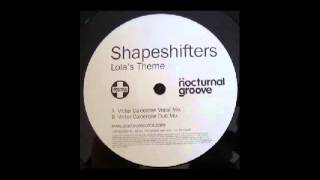 The Shapeshifters  Lolas Theme Calderone Vocal Mix [upl. by Cesaria]