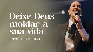 Deixe Deus moldar a sua vida  Pra Viviane Martinello [upl. by Hen156]