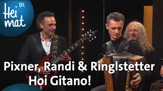 Herbert Pixner Manuel Randi amp Hannes Ringlstetter Hoi Gitano  Ringlstetter  BR [upl. by Toscano731]