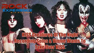 KISS  Vinnie Wanted To Take Over KISS amp Recording Creatures Of The Night Album Solos [upl. by Acirema]