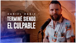 TERMINÉ SIENDO EL CULPABLE  Daniel Habif [upl. by Dibru330]