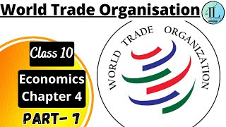 World Trade Organisation  Globalisation and the Economy  Class 10 Economics Chapter 4 [upl. by Darby]