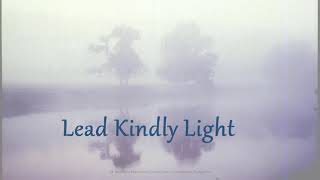 Lead kindly Light [upl. by Aynahs]