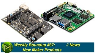 144 Weekly Roundup 37  New Maker Products [upl. by Noned]