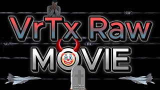 THE VrTxRaw MOVIE  Read Description  By oAkosha and more [upl. by Ilise]