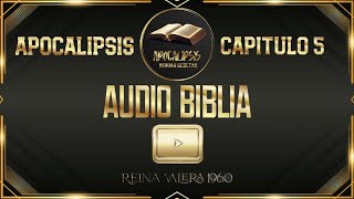 Apocalipsis 5 El rollo y el Cordero  Biblia Hablada Reina Valera 1960 [upl. by Yffat]