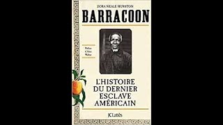 Barracoon  LHistoire du dernier esclave américain de Zora Neale Hurston Part1 [upl. by Shama]