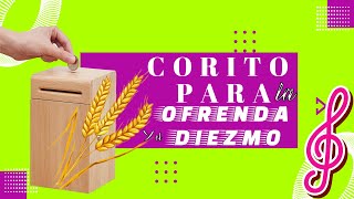 CORO PARA LA OFRENDA Y EL DIEZMO  DALE LA OFRENDA AL SEÑOR [upl. by Chalmers383]