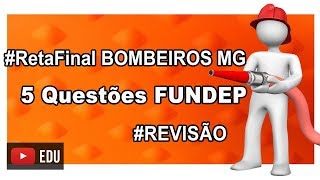 RETAFINAL BombeiroMG  5 Questões FUNDEP para Revisão [upl. by Socram403]