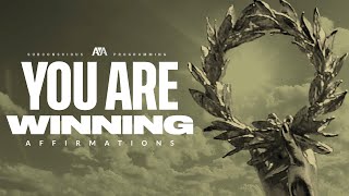 YOU ARE Winning Affirmations  Self Confidence Affirmations 2nd Person  Positive Encouragement [upl. by Enyleuqcaj]