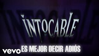 Intocable  Es Mejor Decir Adiós Lyric Video [upl. by Mailliw363]