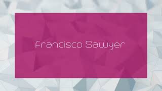 Francisco Sawyer  appearance [upl. by Derek]