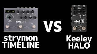 Which is HALO Strymon TimeLine VS Keeley Halo [upl. by Locke]