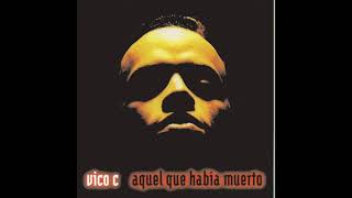 Aquel Que Había Muerto  Vico C [upl. by Libna]