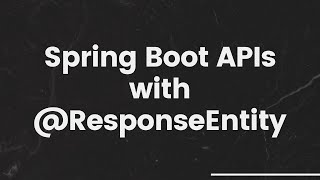 Spring ResponseEntity  Customizing the response in Spring Boot [upl. by Questa]